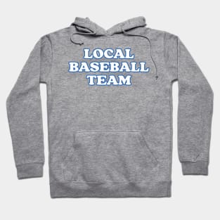 Local Baseball Team Hoodie